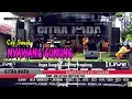 Download Lagu NYAWANG GUNUNG ~ CEK SOUND || CITRA NADA LIVE DESA DUKUH JATI KIDUL ||  KEC.PANGKAH - TEGAL