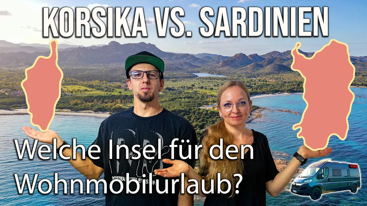 Großer Vergleich Korsika & Sardinien mit dem Wohnmobil - Unsere Erfahrungen & Empfehlungen