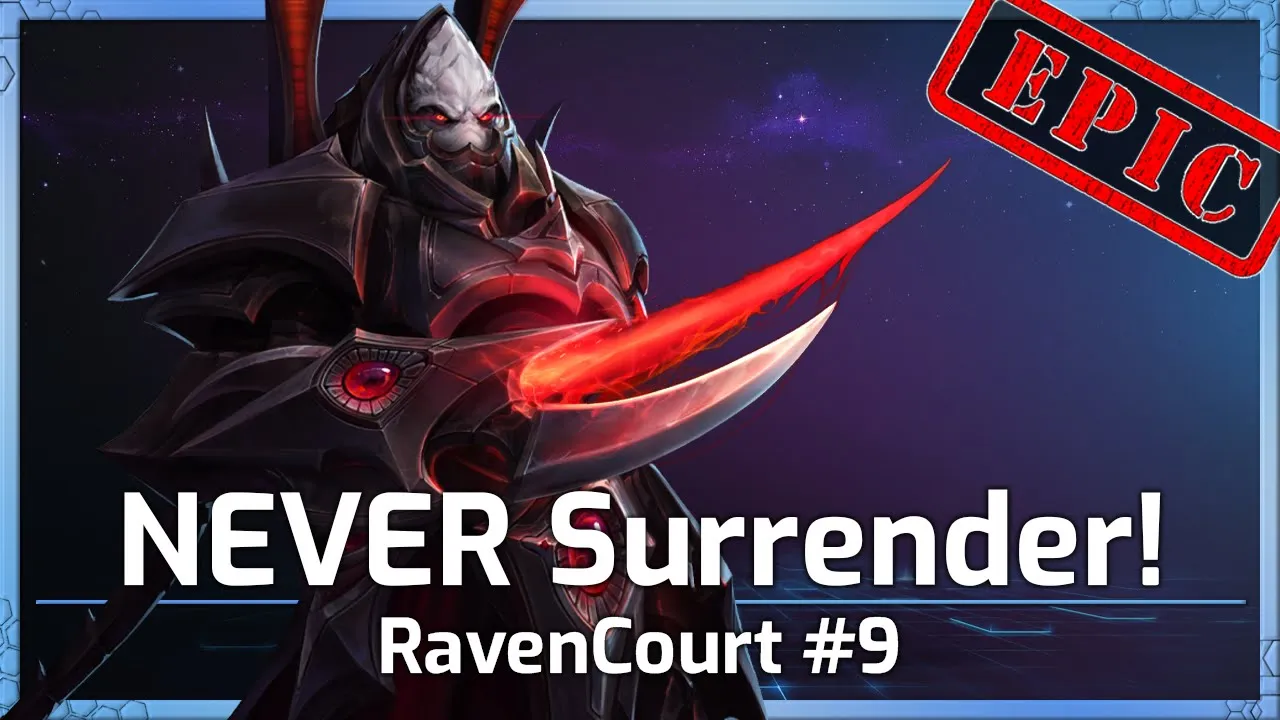 Never give up! NEVER Surrender! - RavenCourt #9 - Heroes of the Storm