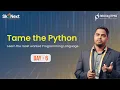 Tame the Python Python for Beginners 20 hours Course Day 6