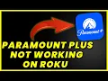 Paramount Roku App Not Working How to Fix Paramount Plus App Not Working On ROKU