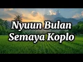 Download Lagu Semaya Koplo - Nyuun Bulan ( Lirik Lagu )