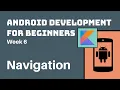 Week 6 - Kotlin Android Development Course for Beginners