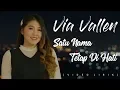 Download Lagu VIA VALLEN - SATU NAMA TETAP DI HATI