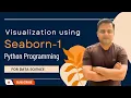 Python Programming Day-21 Visualization using Seaborn Part-1 Data Data Science Data Analytics