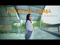Download Lagu ILAHI BIJAHIL ANBIYA - AYU DEWI ELMIGHWAR (COVER MUSIC VIDEO)