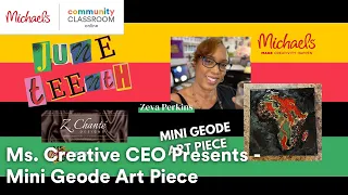 Online Class Ms Creative CEO Presents - Mini Geode Art Piece Michaels