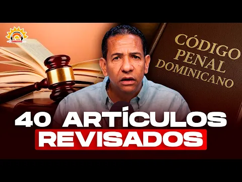 Código Penal RD: ¿Qué pasará con la promulgación?