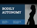What is Bodily Autonomy