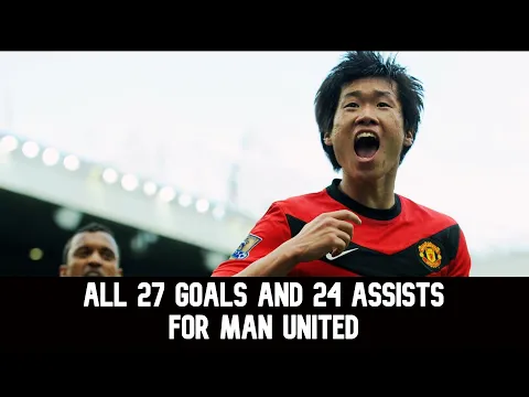 Download MP3 Ji-Sung Park / All Goals and Assists for Manchester United