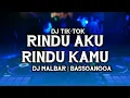 Download Lagu DJ TIK-TOK RINDU AKU RINDU KAMU JADI SATU (DJ MALBAR) BASSGANGGA REMIX 2025