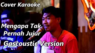 Download COVER KARAOKE - MENGAPA TAK PERNAH JUJUR (DIAN  PIESESHA) | GASCOUSTIC VERSION MP3