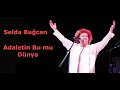 Selda Bağcan Adaletin Bu Mu Dünya