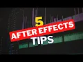 5 After Effects Tips to Improve Your Workflow