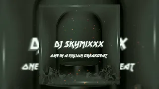 Download SKYMIXXX - ONE IN A MILLION (BREAKBEAT) MP3