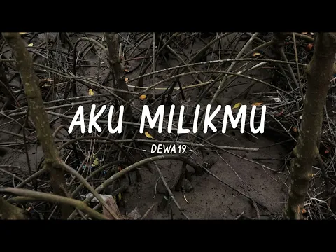 Video Thumbnail: dewa 19 - aku milikmu - anstory