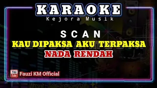 Download KAU DIPAKSA AKU TERPAKSA-SCAN [Karaoke/lirik] NADA RENDAH Slowrock Malaysia MP3