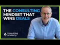 The Consulting Mindset That Wins More Deals and the mindset to avoid