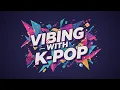 Vibing with K-POP | KBS WORLD TV