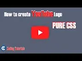 Pure CSS YouTube Logo How to create YouTube logo in HTML with CSS Coding Tutorials