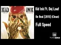 Kid Ink Ft. Dej Loaf - Be Real [2015] (Clean)