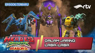 DALAM JARING LABA-LABA | Quantum Heroes Dinoster S.2 RTV EPS 3