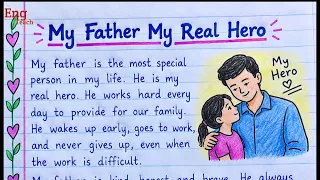 Essay on My Father My Real Hero | My Father My Real Hero Essay | Essay Writing | English Essay