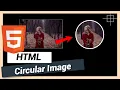 How to Create Rounded or Circular Image HTML and CSS Tutorial
