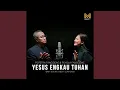 Download Lagu Yesus Engkau Tuhan