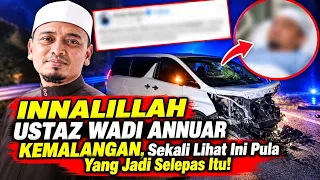 INNALILLAH! Ustaz Wadi Annuar Kemalangan, Sekali LIhat Ini Pula Yang Jadi Selepas Itu