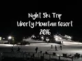Night Ski Trip - Liberty Mountain Resort