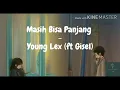 Download Lagu Masih Bisa Panjang - Young Lex (feat Gisella) Lirik Lagu