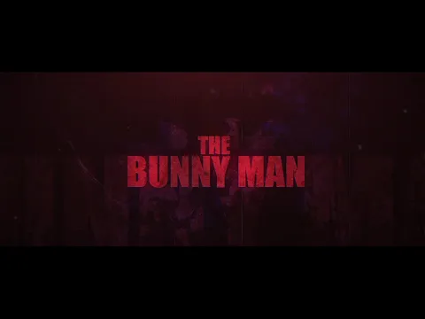 The Bunny Man (OFFICIAL TEASER TRAILER 2)