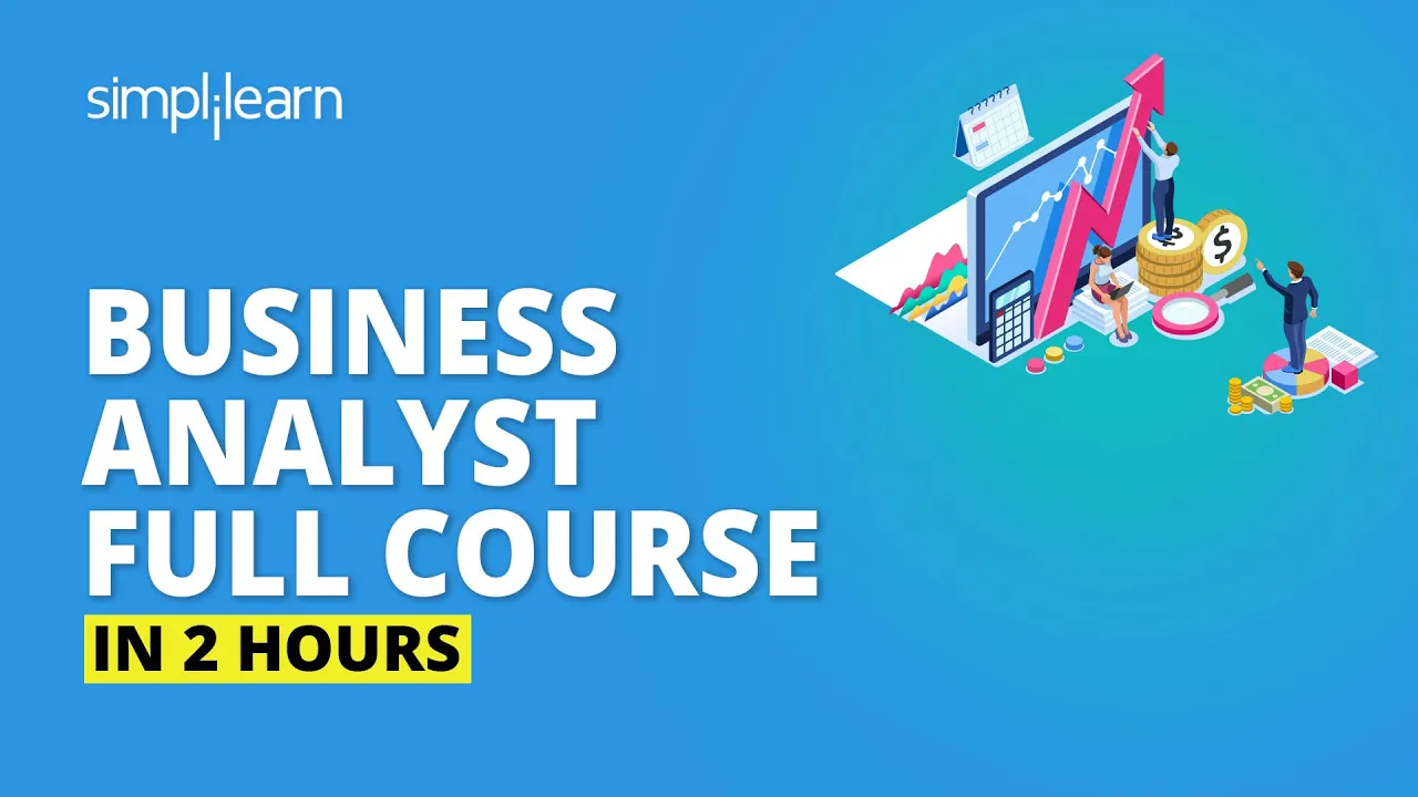 Outline Video Business Analyst Full Course In 2 Hours | Business Analyst Training For Beginners | Simplilearn