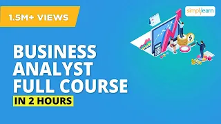 Business Analyst Full Course In 2 Hours | Business Analyst Training For Beginners | Simplilearn
