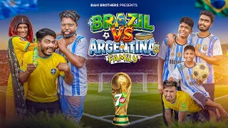 Brazil Vs Argentina Family | FIFA World Cup Funny Video | Bhai Brothers | Nur Mohammad | Morsalin