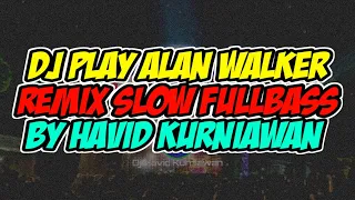 Download Dj Play Alan Walker Slow FullBass Remix || Havid Kurniawan MP3