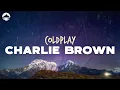 Download Lagu Coldplay - Charlie Brown | Lyrics