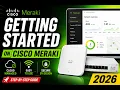 Getting Started with Cisco Meraki in 2026