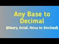 Lec-4 Any Base to Decimal Conversion Binary Octal Hexa to Decimal Number System malayalam