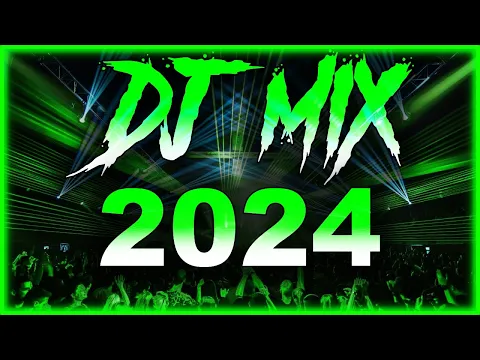 Download MP3 DJ MIX 2024 - Mashups \u0026 Remixes of Popular Songs 2024 | DJ Remix Club Music Party Mix 2024 🥳