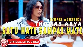 thomas arya satu hati sampai mati official acoustic lyric video hd 