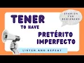 Tener To Have - Preterito Imperfecto Imperfect Verb Conjugation in Spanish Listen and Repeat