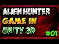 How To Make Game in Unity Complete Tutorial - Alien Hunter