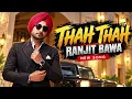 THAH THAH (Official Video) | Ranjit Bawa | Narinder Batth | Desi Crew | New Punjabi Song 2026