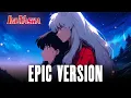 Download Lagu To Love's End – Inuyasha 犬夜叉 – Epic Emotional Version