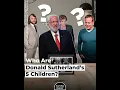 Who Are Donald Sutherland s 5 Children