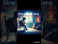 Lagu Slow \u0026 Lofi song, Tere bin me yu kaise jiya, slow and sad song