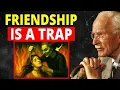 Friendship Is a Trap The Dark Truth About Human Bonds