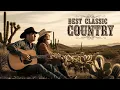 Lagu Legendary Classic Country Songs – Nostalgic Country Ballads with Soft Country Music